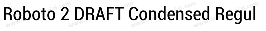 Roboto 2 DRAFT Condensed Regular字体转换